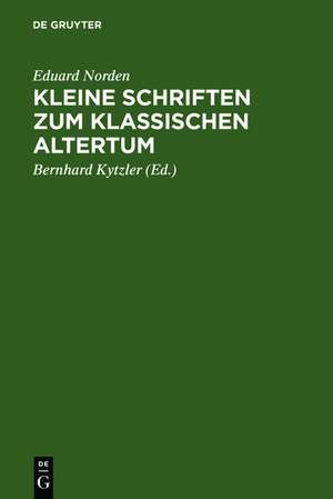 Kleine Schriften zum klassischen Altertum de Eduard Norden