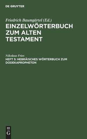 Hebräisches Wörterbuch zum Dodekapropheton de Nikolaus Fries