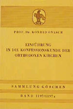 Einführung in die Konfessionskunde der orthodoxen Kirchen de Konrad Onasch