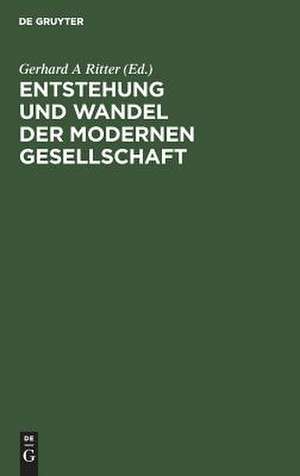 Entstehung und Wandel der modernen Gesellschaft: Festschrift für Hans Rosenberg zum 65. Geburtstag de Gerhard A. Ritter