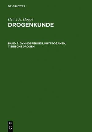 Gymnospermen, Kryptogamen, Tierische Drogen de Heinz A. Hoppe