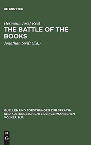 Jonathan Swift, The Battle of the books: eine historisch-kritische Ausgabe mit literarhistorischer Einleitung und Kommentar de Hermann Josef Real