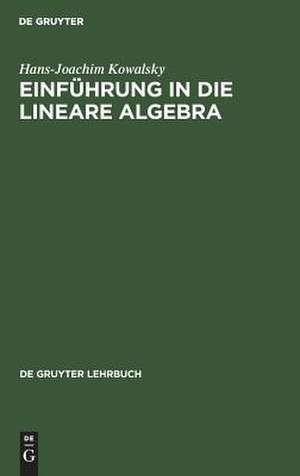 Einführung in die lineare Algebra de Hans-Joachim Kowalsky