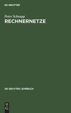 Rechnernetze: Entwurf und Realisierung de Peter Schnupp