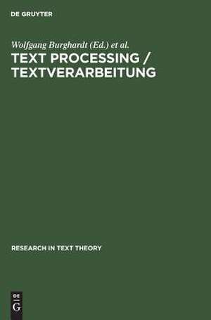 Text Processing. Textverarbeitung: Papers in Text Analysis and Text Description. Beiträge zur Textanalyse und Textbeschreibung de Wolfgang Burghardt