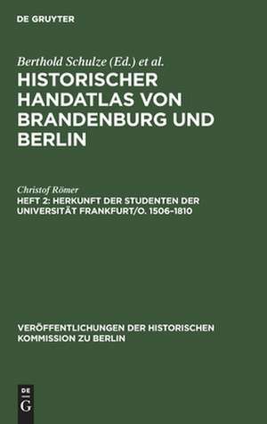 Herkunft der Studenten der Universität Frankfurt/O. 1506-1810 de Christof Römer