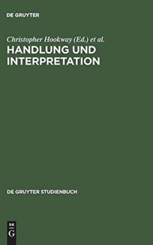 Handlung und Interpretation: Studien zur Philosophie der Sozialwissenschaften de Christopher Hookway