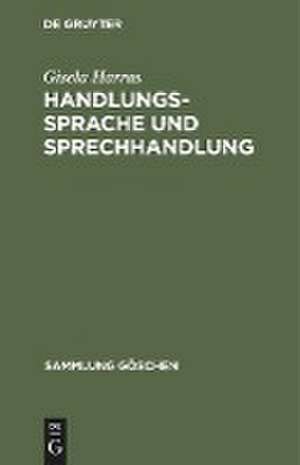 Handlungssprache und Sprechhandlung de Gisela Harras