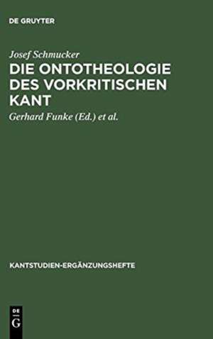 Die Ontotheologie des vorkritischen Kant de Josef Schmucker