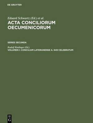 Concilium Lateranense a. 649 celebratum de Rudolf Riedinger