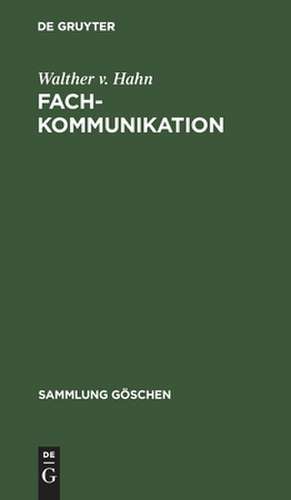 Fachkommunikation: Entwicklung - Linguistische Konzepte - Betriebliche Beispiele de Walther von Hahn