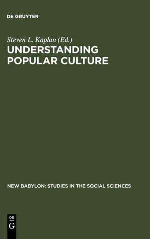 Understanding Popular Culture: Europe from the Middle Ages to the Nineteenth Century de Steven L. Kaplan