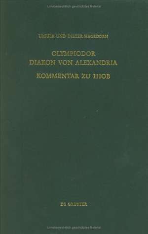 Olympiodor, Diakon von Alexandria - Kommentar zu Hiob de Ursula Hagedorn