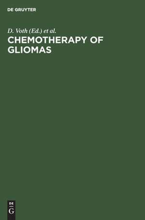 Chemotherapy of gliomas: Basic research, experiences and results de Dieter Voth