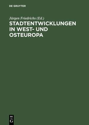 Stadtentwicklungen in West- und Osteuropa de Jürgen Friedrichs