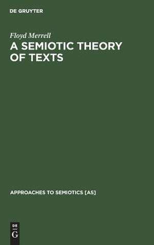 A Semiotic Theory of Texts de Floyd Merrell