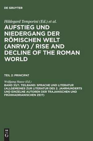 Sprache und Literatur (Allgemeines zur Literatur des 2. Jahrhunderts und einzelne Autoren der trajanischen und frühhadrianischen Zeit) de Wolfgang Haase