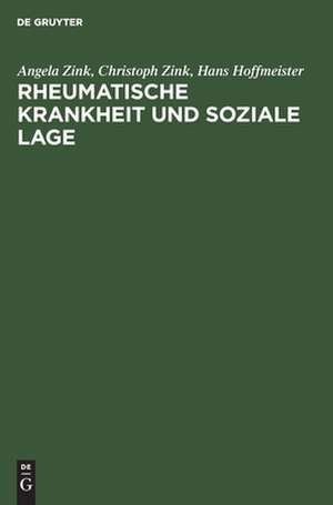 Rheumatische Krankheit und soziale Lage: Eine empirische Studie aus dem Institut für Sozialmedizin und Epidemiologie des Bundesgesundheitsamtes de Christoph Zink