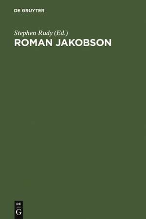 Roman Jakobson: 1896 - 1982. A Complete Bibliography of His Writings de Stephen Rudy