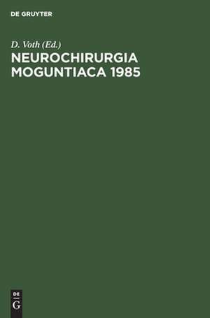 Neurochirurgia Moguntiaca 1985: Kurt Schürmann zum 65. Geburtstag de Dieter Voth