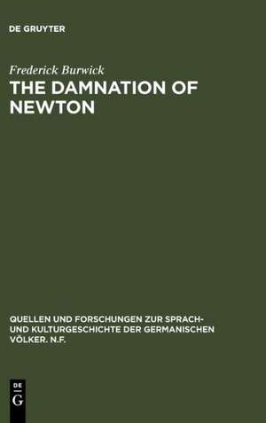 The Damnation of Newton: Goethe's Color Theory and Romantic Perception de Frederick Burwick