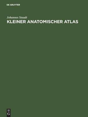 Kleiner Anatomischer Atlas: Mit Begleittext de Johannes Staudt