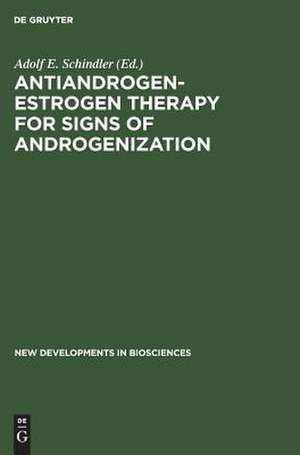 Antiandrogen-Estrogen Therapy for Signs of Androgenization de Adolf E. Schindler