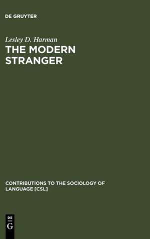 The Modern Stranger: On Language and Membership de Lesley D. Harman