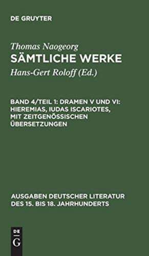 Dramen V und VI: Hieremias, Iudas Iscariotes, mit zeitgenössischen Übersetzungen de Thomas Naogeorg