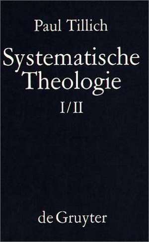 Systematische Theologie I und II de Paul Tillich