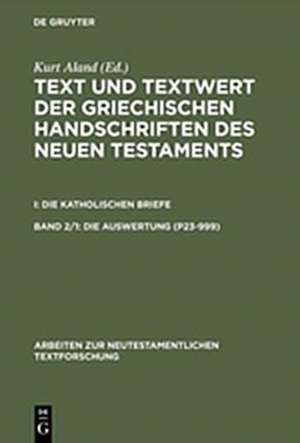 1: Die Auswertung (P23–999). 2: Die Auswertung (1003–2805) de Kurt Aland