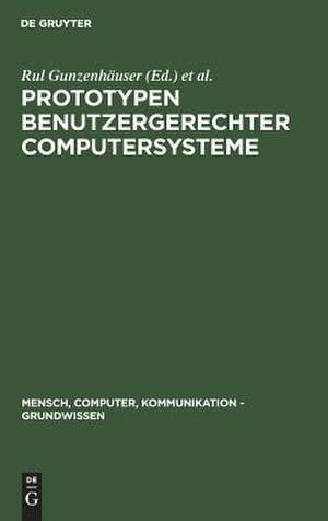 Prototypen benutzergerechter Computersysteme de Rul Gunzenhäuser