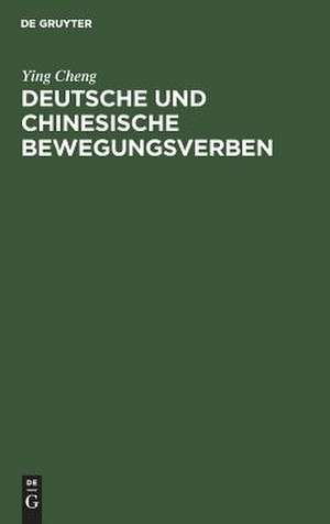 Deutsche und chinesische Bewegungsverben: Ein sprachdidaktischer Vergleich ihrer Semantik und Valenz de Ying Cheng