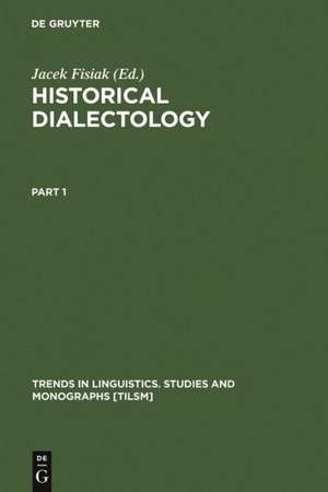 Historical Dialectology: Regional and Social de Jacek Fisiak