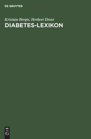 Diabetes-Lexikon: Diabetologische Fachbegriffe für den Arzt de Kristian Bergis