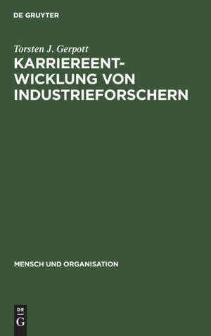 Karriereentwicklung von Industrieforschern: Positionswechsel in derselben Unternehmung? de Torsten J. Gerpott