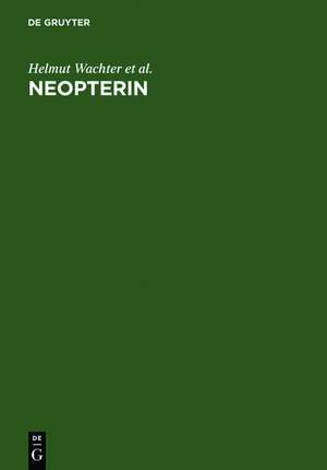 Neopterin: Biochemistry - Methods - Clinical Application de Helmut Wachter