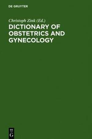 Dictionary of Obstetrics and Gynecology de Christoph Zink