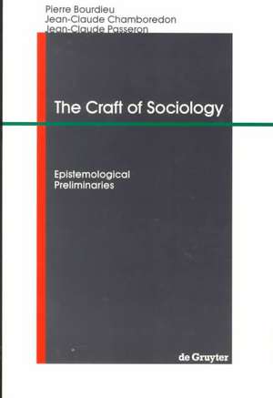 The Craft of Sociology: Epistemological Preliminaries de Pierre Bourdieu