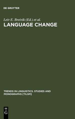 Language Change: Contributions to the Study of its Causes de Leiv E. Breivik