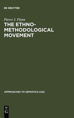 The Ethnomethodological Movement: Sociosemiotic Interpretations de Pierce J. Flynn