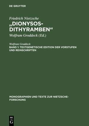 Band 1: Textgenetische Edition der Vorstufen und Reinschriften. Band 2: Die „Dionysos-Dithyramben“: Bedeutung und Entstehung von Nietzsches letztem Werk de Wolfram Groddeck