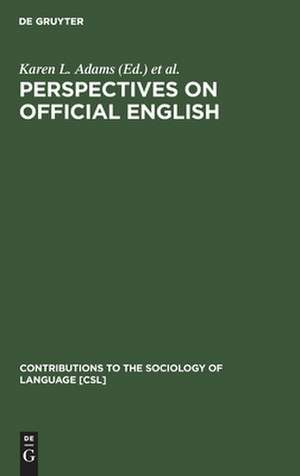 Perspectives on Official English: The Campaign for English as the Official Language of the USA de Karen L. Adams