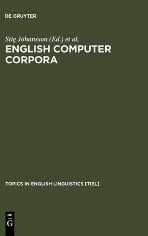 English Computer Corpora: Selected Papers and Research Guide de Stig Johansson