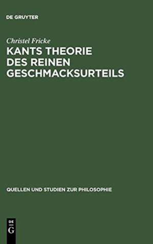 Kants Theorie des reinen Geschmacksurteils de Christel Fricke