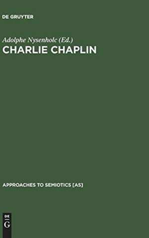 Charlie Chaplin: His Reflection in Modern Times de Adolphe Nysenholc