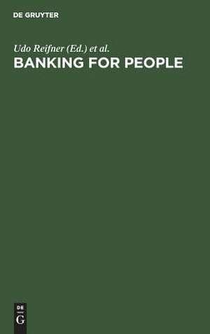 Banking for People: Social Banking and New Poverty, Consumer Debts and Unemployment in Europe - National Reports de Udo Reifner