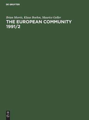 The European Community 1991/2: The Professional Reference Book for Business, Media and Government de Brian Morris