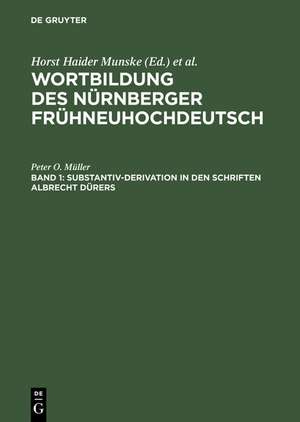 Substantiv-Derivation in den Schriften Albrecht Dürers: Ein Beitrag zur Methodik historisch-synchroner Wortbildungsanalysen de Peter O. Müller