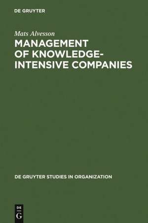 Management of Knowledge-Intensive Companies de Mats Alvesson